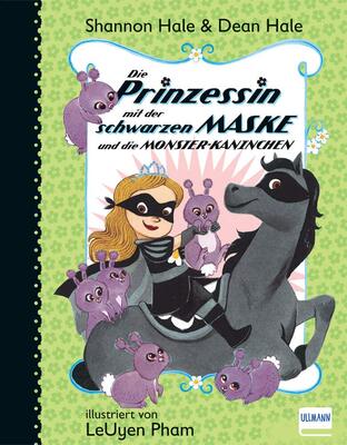 Alle Details zum Kinderbuch Die Prinzessin… und die Monster-Kaninchen Bd. 3 (Die Prinzessin mit der schwarzen Maske) und ähnlichen Büchern