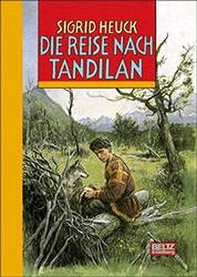 Alle Details zum Kinderbuch Die Reise nach Tandilan: Abenteuer-Roman (Beltz & Gelberg) und ähnlichen Büchern