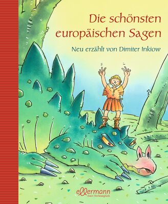 Alle Details zum Kinderbuch Die schönsten europäischen Sagen: Neu erzählt von Dimiter Inkiow (Große Vorlesebücher) und ähnlichen Büchern