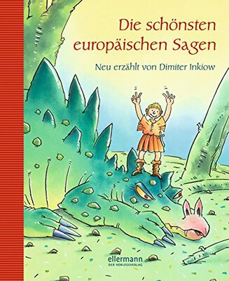 Alle Details zum Kinderbuch Die schönsten europäischen Sagen: Neu erzählt von Dimiter Inkiow (Große Vorlesebücher) und ähnlichen Büchern