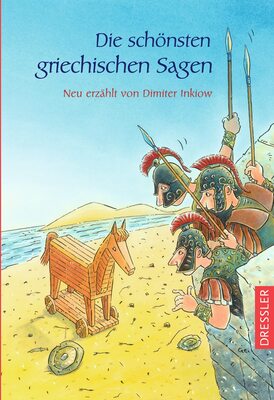 Alle Details zum Kinderbuch Die schönsten griechischen Sagen: Neu erzählt von Dimiter Inkiow (Griechische Mythologie für Kinder) und ähnlichen Büchern