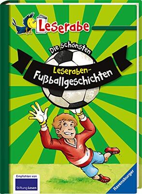 Alle Details zum Kinderbuch Die schönsten Leseraben-Fußballgeschichten - Leserabe 2. Klasse - Erstlesebuch für Kinder ab 7 Jahren (Leserabe - Sonderausgaben) und ähnlichen Büchern