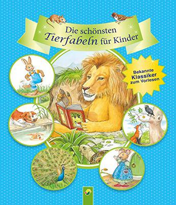 Alle Details zum Kinderbuch Die schönsten Tierfabeln für Kinder: Bekannte Klassiker zum Vorlesen und ähnlichen Büchern