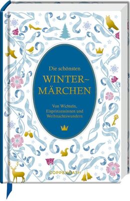 Alle Details zum Kinderbuch Die schönsten Wintermärchen: Von Wichteln, Eisprinzessinnen und Weihnachtswundern (Schmuckausgabe) und ähnlichen Büchern