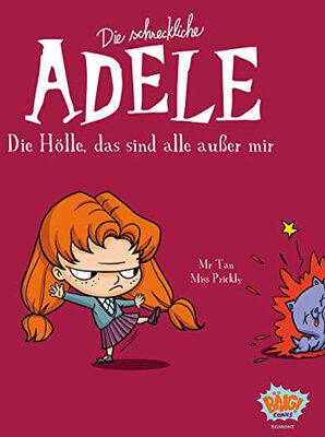 Alle Details zum Kinderbuch Die schreckliche Adele 02: Die Hölle, das sind alle außer mir und ähnlichen Büchern