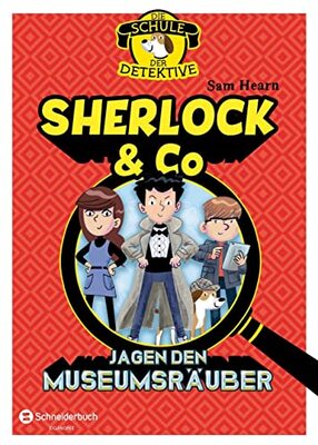Alle Details zum Kinderbuch Die Schule der Detektive, Band 01: Sherlock & Co jagen den Museumsräuber und ähnlichen Büchern