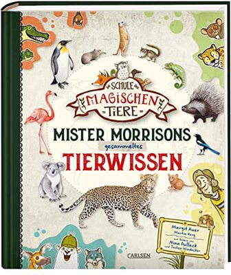 Alle Details zum Kinderbuch Die Schule der magischen Tiere: Mister Morrisons gesammeltes Tierwissen: Das Sachbuch zur Reihe und ähnlichen Büchern