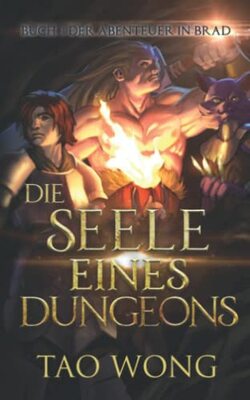 Alle Details zum Kinderbuch Die Seele eines Dungeons: Ein LitRPG Roman (Abenteuer in Brad, Band 3) und ähnlichen Büchern