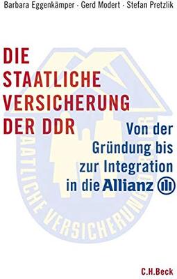 Die staatliche Versicherung der DDR: Von der Gründung bis zur Integration in die Allianz bei Amazon bestellen