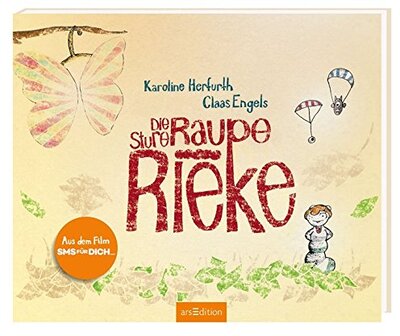 Alle Details zum Kinderbuch Die sture Raupe Rieke und ähnlichen Büchern