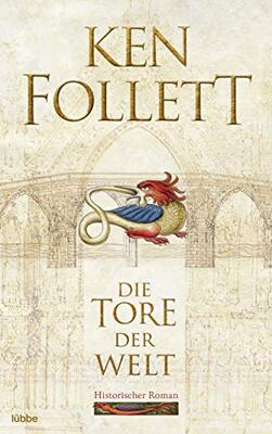 Die Tore der Welt: Historischer Roman . (Kingsbridge-Roman, Band 2) bei Amazon bestellen