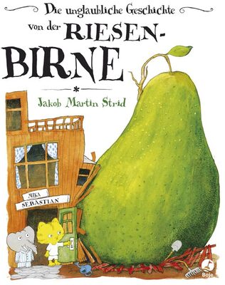 Alle Details zum Kinderbuch Die unglaubliche Geschichte von der Riesenbirne: (oder Wie Hieronymus Bergström Severin Olsen wieder in sein Amt als rechtmäßiger Bürgermeister von ... bis auf einen) (Jakob Martin Strid, Band 1) und ähnlichen Büchern