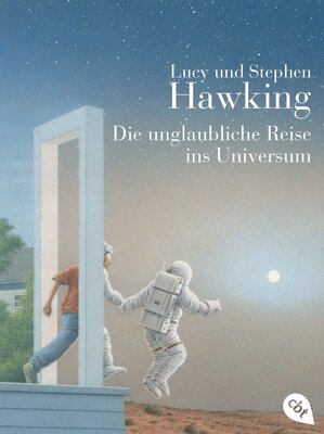 Alle Details zum Kinderbuch Die unglaubliche Reise ins Universum: Mit zahlreichen erläuternden Sachillustrationen und spektakulären Farbfotos aus dem Weltraum (Die "Universum"-Reihe (Kinderbücher), Band 2) und ähnlichen Büchern