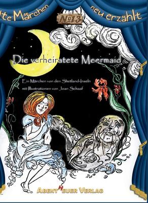 Alle Details zum Kinderbuch Die verheiratete Meermaid: Ein Märchen von den Shetland-Inseln (Alte Märchen neu erzählt) und ähnlichen Büchern