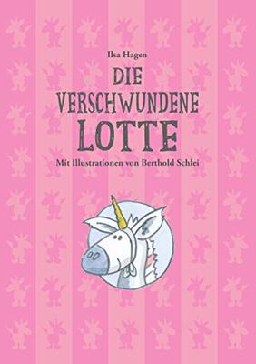 Alle Details zum Kinderbuch Die verschwundene Lotte und ähnlichen Büchern