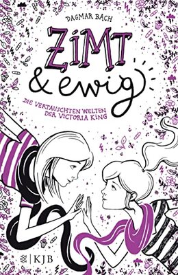 Alle Details zum Kinderbuch Zimt und ewig: Die vertauschten Welten der Victoria King (Zimt Staffel I, Band 3) und ähnlichen Büchern