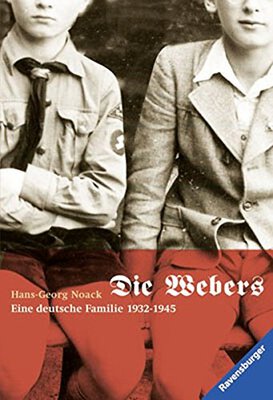 Alle Details zum Kinderbuch Die Webers, eine deutsche Familie 1932-1945 (Ravensburger Taschenbücher) und ähnlichen Büchern