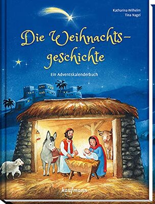 Die Weihnachtsgeschichte - Ein Adventskalenderbuch (Adventskalender mit Geschichten für Kinder: Ein Buch zum Lesen und Vorlesen mit 24 Kapiteln) bei Amazon bestellen