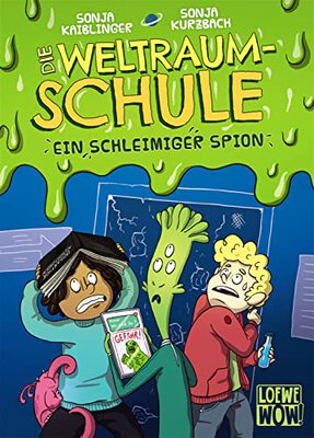 Alle Details zum Kinderbuch Die Weltraumschule (Band 2) - Ein schleimiger Spion: Kinderbuch ab 10 Jahre - Präsentiert von Loewe Wow! - Wenn Lesen WOW! macht und ähnlichen Büchern