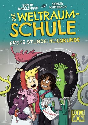 Alle Details zum Kinderbuch Die Weltraumschule (Band 1) - Erste Stunde: Alienkunde: Kinderbuch ab 10 Jahre - Präsentiert von Loewe Wow! - Wenn Lesen WOW! macht und ähnlichen Büchern