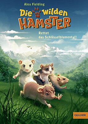 Alle Details zum Kinderbuch Die wilden Hamster. Rettet das Schlüsselblumental!: Band 3 und ähnlichen Büchern