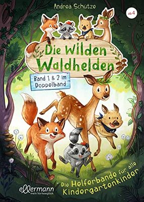 Alle Details zum Kinderbuch Die wilden Waldhelden. Die Helferbande für alle Kindergartenkinder: Band 1 & 2 im Doppelband und ähnlichen Büchern