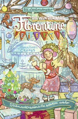 Alle Details zum Kinderbuch Die wunderbare Florentine Feiertag: Weihnachtswünsche werden wahr und ähnlichen Büchern