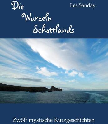 Die Wurzeln Schottlands: Zwölf mystische Kurzgeschichten bei Amazon bestellen