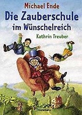 Alle Details zum Kinderbuch Die Zauberschule im Wünschelreich und ähnlichen Büchern