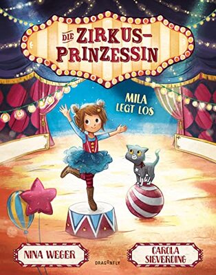 Alle Details zum Kinderbuch Die Zirkusprinzessin - Mila legt los und ähnlichen Büchern