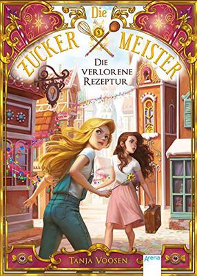 Alle Details zum Kinderbuch Die Zuckermeister (2). Die verlorene Rezeptur und ähnlichen Büchern