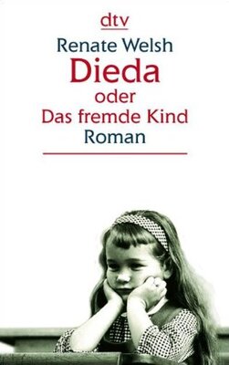 Alle Details zum Kinderbuch Dieda oder Das fremde Kind: Roman (dtv großdruck) und ähnlichen Büchern