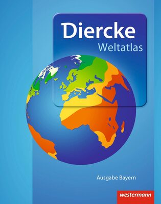 Diercke Weltatlas - Ausgabe 2015 für Bayern: passend für die Zulassungsrichtlinien bei Amazon bestellen