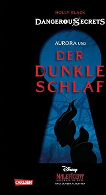 Alle Details zum Kinderbuch Disney – Dangerous Secrets 3: Aurora und DER DUNKLE SCHLAF (Maleficent) (3) und ähnlichen Büchern