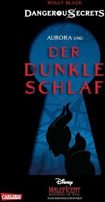 Alle Details zum Kinderbuch Disney – Dangerous Secrets 3: Aurora und DER DUNKLE SCHLAF (Maleficent) (3) und ähnlichen Büchern