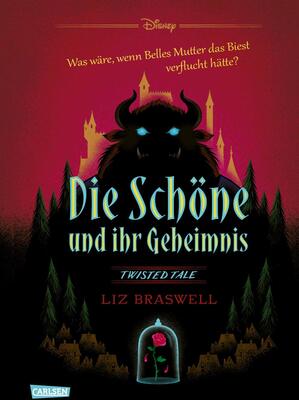 Alle Details zum Kinderbuch Disney. Twisted Tales: Die Schöne und ihr Geheimnis (Die Schöne und das Biest): Was wäre, wenn Belles Mutter das Biest verflucht hätte? Für alle Fans der Villains-Bücher und ähnlichen Büchern