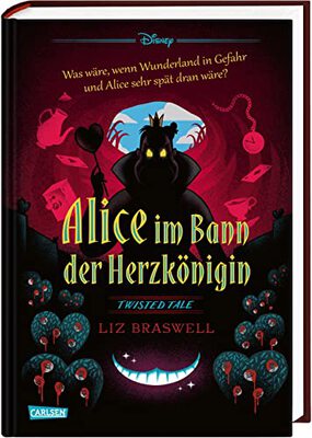 Alle Details zum Kinderbuch Disney. Twisted Tales: Alice im Bann der Herzkönigin: Was wäre, wenn Wunderland in Gefahr und Alice sehr spät dran wäre? und ähnlichen Büchern