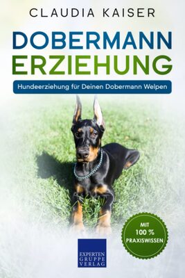 Dobermann Erziehung: Hundeerziehung für Deinen Dobermann Welpen bei Amazon bestellen