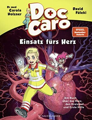 Alle Details zum Kinderbuch Doc Caro – Einsatz fürs Herz: Ein Buch über das Herz, den Kreislauf und Erste Hilfe | Mit Erste-Hilfe-Tipps für Kinder und ähnlichen Büchern