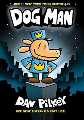 Dog Man 1 - Die Abenteuer von Dog Man: Kinderbücher ab 8 Jahre (DogMan Reihe): Kinderbücher ab 8 Jahre (Jungen Mädchen) bei Amazon bestellen