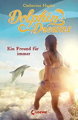 Alle Details zum Kinderbuch Dolphin Dreams (Band 2) - Ein Freund für immer: Kinderbuch über Freundschaft für Mädchen und Jungen ab 10 Jahre und ähnlichen Büchern