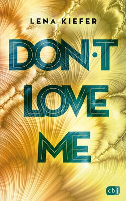 Don't LOVE me (Die Don't Love Me-Reihe, Band 1) bei Amazon bestellen