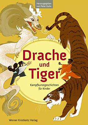 Alle Details zum Kinderbuch Drache und Tiger: Kampfkunstgeschichten für Kinder und ähnlichen Büchern