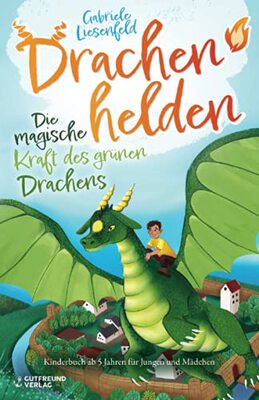 Alle Details zum Kinderbuch Drachenhelden - Die magische Kraft des grünen Drachens (Kinderbuch ab 5 Jahren für Jungen und Mädchen) und ähnlichen Büchern