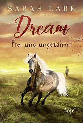 Alle Details zum Kinderbuch Dream - Frei und ungezähmt und ähnlichen Büchern