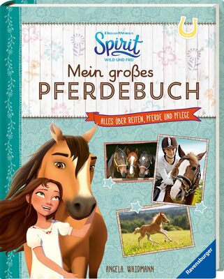 Alle Details zum Kinderbuch Dreamworks Spirit Wild und Frei: Mein großes Pferdebuch: Alles über Reiten, Pferde und Pflege und ähnlichen Büchern