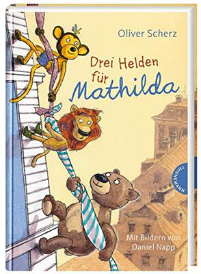 Alle Details zum Kinderbuch Drei Helden für Mathilda: Liebevolles Vorlese-Abenteuer über drei Kuscheltiere für Kinder ab 6 Jahren und ähnlichen Büchern