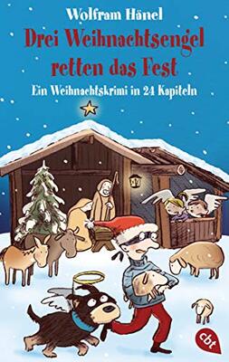 Alle Details zum Kinderbuch Drei Weihnachtsengel retten das Fest: Ein Weihnachtskrimi in 24 Kapiteln und ähnlichen Büchern