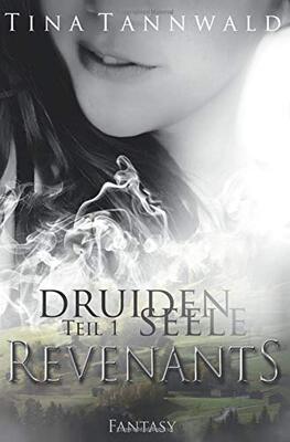 Alle Details zum Kinderbuch Revenants Druidenseele Teil 1: Druidenseele Teil 1 und ähnlichen Büchern