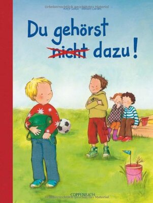 Alle Details zum Kinderbuch Du gehörst (nicht) dazu!: Ein Bilderbuch über Mobbing im Kindergarten und ähnlichen Büchern